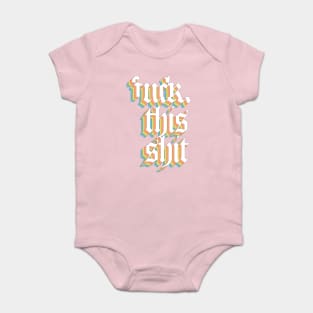 F*ck This Sh*t #3 Glitch Artwork Baby Bodysuit